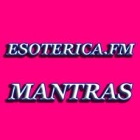 Esotérica FM Mantras